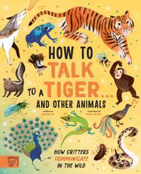 Cover image for How to Talk to a Tiger... and other animals