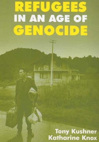 Refugees in an Age of Genocide: Global, National and Local Perspectives during the Twentieth Century