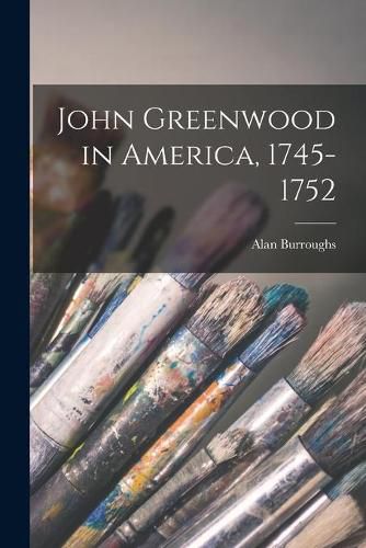 John Greenwood in America, 1745-1752