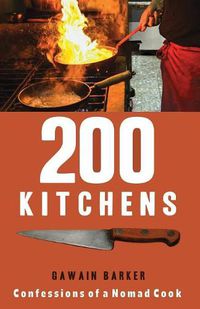 Cover image for 200 Kitchens: Confessions of a Nomad Cook