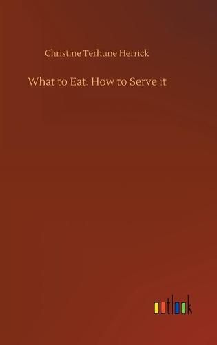 Cover image for What to Eat, How to Serve it