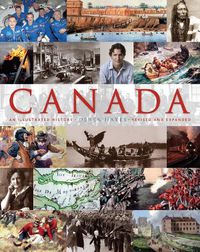 Cover image for Canada: An Illustrated History: An Illustrated History, Revised and Expanded