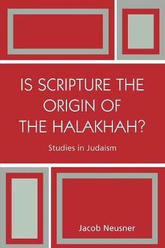 Cover image for Is Scripture the Origin of the Halakhah?