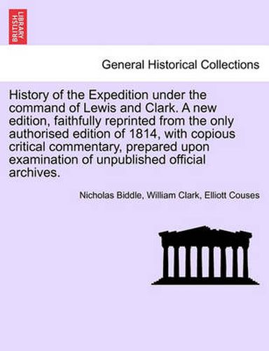 Cover image for History of the Expedition Under the Command of Lewis and Clark. a New Edition, Vol. II