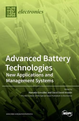 Cover image for Advanced Battery Technologies: New Applications and Management Systems