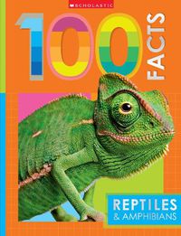 Cover image for Reptiles and Amphibians: 100 Facts (Miles Kelly)