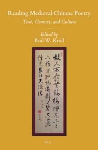 Reading Medieval Chinese Poetry: Text, Context, and Culture