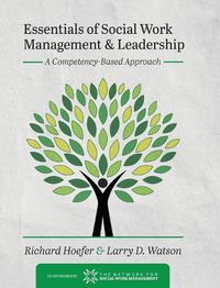 Cover image for Essentials of Social Work Management and Leadership: A Competency-Based Approach