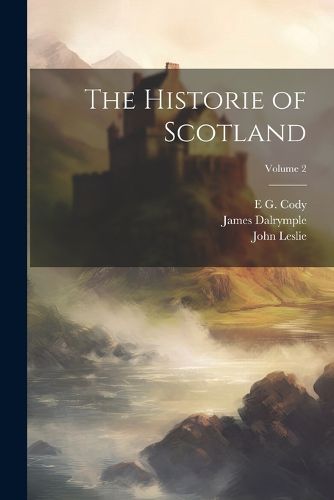 The Historie of Scotland; Volume 2