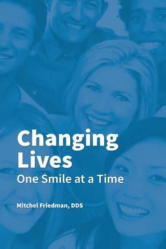 Cover image for Changing Lives One Smile at a Time: You CAN go to the dentist without anxiety, fear or worry