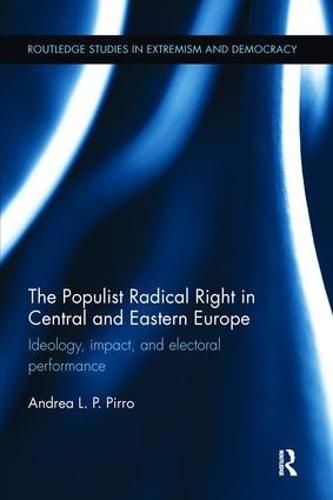 Cover image for The Populist Radical Right in Central and Eastern Europe: Ideology, impact, and electoral performance