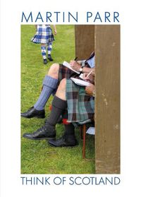 Cover image for Martin Parr: Think of Scotland