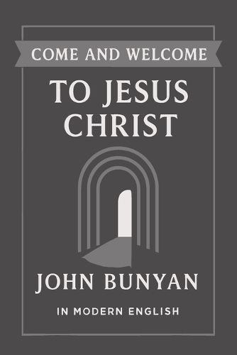 Cover image for Come and Welcome to Jesus Christ (Modern English Translation)