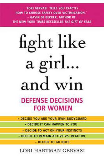 Cover image for Fight Like a Girl... and Win: Defense Decisions for Women