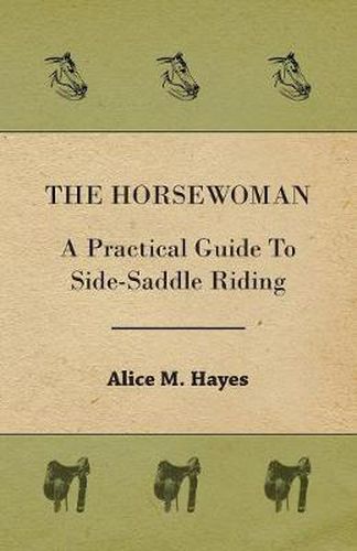 Cover image for The Horsewoman - A Practical Guide To Side-Saddle Riding