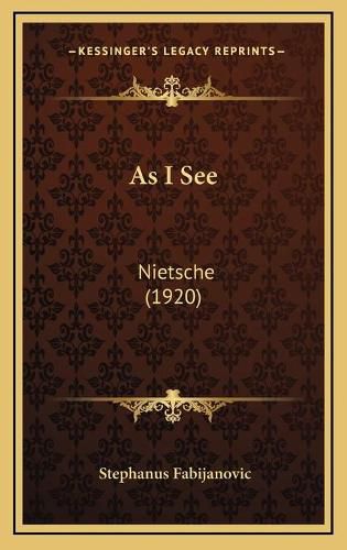 As I See: Nietsche (1920)