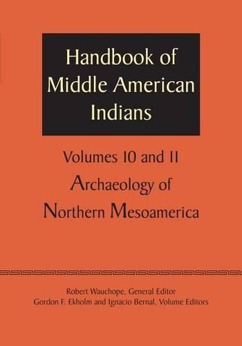 Handbook of Middle American Indians, Volumes 10 and 11: Archaeology of Northern Mesoamerica