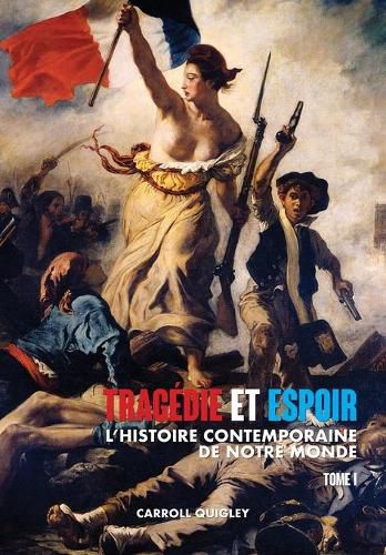 Cover image for Tragedie et Espoir: l'histoire contemporaine de notre monde - TOME I: de la civilisation occidentale dans son contexte mondial a la politique de l'apaisement