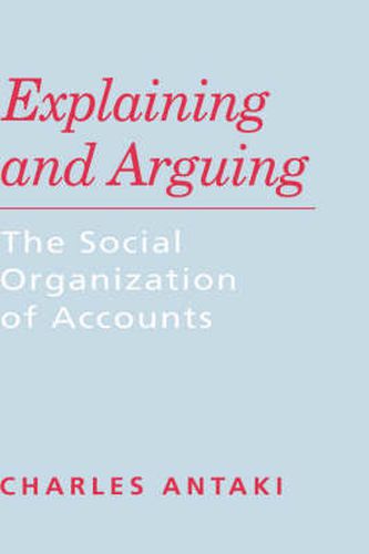 Cover image for Explaining and Arguing: The Social Organization of Accounts