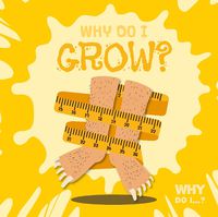 Cover image for Why Do I Grow?