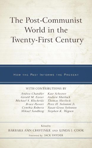 The Post-Communist World in the Twenty-First Century: How the Past Informs the Present