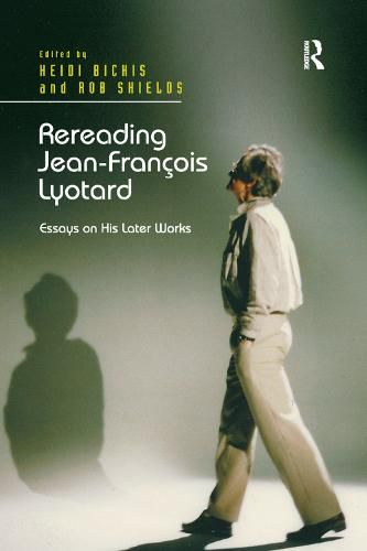 Rereading Jean-Francois Lyotard: Essays on His Later Works