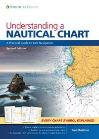 Cover image for Understanding a Nautical Chart -  2e: A Practical Guide to Safe Navigation