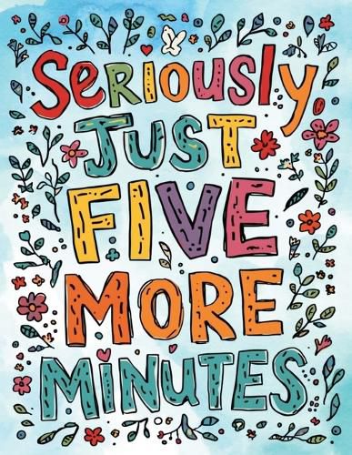 Cover image for Seriously, Just Five More Minutes