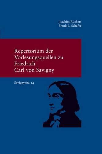 Cover image for Repertorium Der Vorlesungsquellen Zu Friedrich Carl Von Savigny