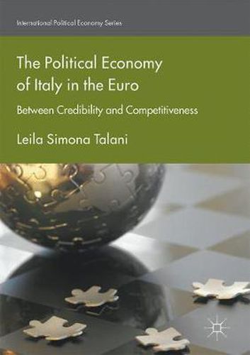 Cover image for The Political Economy of Italy in the Euro: Between Credibility and Competitiveness