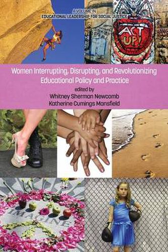 Cover image for Women Interrupting, Disrupting, and Revolutionizing Educational Policy and Practice