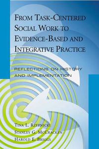 Cover image for From Task-Centered Social Work to Evidence-Based and Integrative Practice: Reflections on History and Implementation