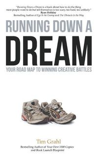 Cover image for Running Down a Dream: Your Road Map To Winning Creative Battles