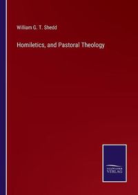 Cover image for Homiletics, and Pastoral Theology