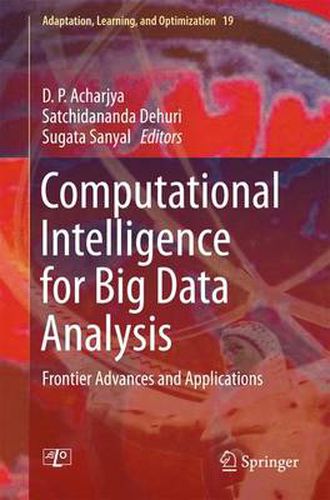 Cover image for Computational Intelligence for Big Data Analysis: Frontier Advances and Applications