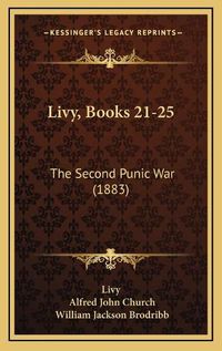 Cover image for Livy, Books 21-25: The Second Punic War (1883)