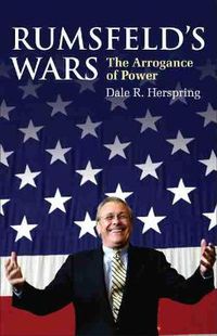 Cover image for Rumsfeld's Wars: The Arrogance of Power