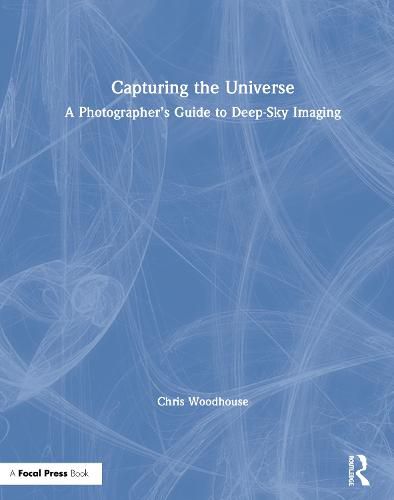 Cover image for Capturing the Universe: A photographer's guide to deep-sky imaging