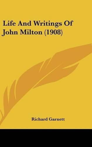 Cover image for Life and Writings of John Milton (1908)