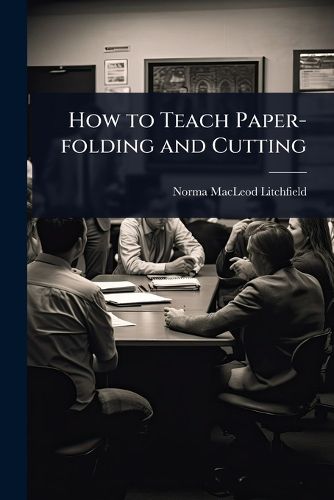 Cover image for How to Teach Paper-folding and Cutting