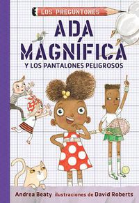 Cover image for Ada Magnifica y los pantalones peligrosos / Ada Twist and the Perilous Pants
