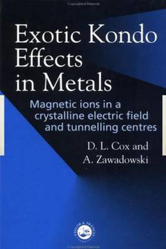 Cover image for Exotic Kondo effects in Metals: Magnetic ions in a crystalline electric field and tunnelling centres