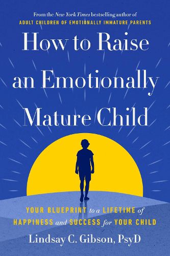 Cover image for How to Raise an Emotionally Mature Child