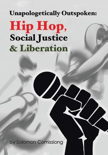 Cover image for Unapologetically Outspoken: Hip-Hop, Social Justice and Liberation