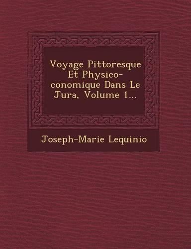 Cover image for Voyage Pittoresque Et Physico- Conomique Dans Le Jura, Volume 1...