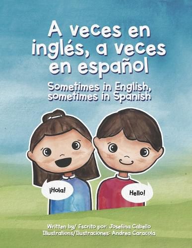 Cover image for A veces en ingles, a veces en espanol.: Sometimes in English, sometimes in Spanish.
