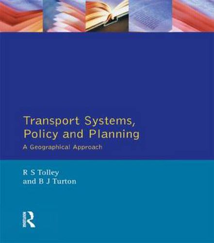 Transport Systems, Policy and Planning: A Geographical Approach