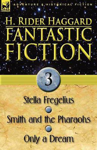 Cover image for Fantastic Fiction: 3-Stella Fregelius, Smith and the Pharaohs & Only a Dream