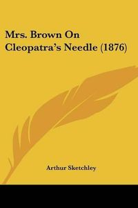 Cover image for Mrs. Brown on Cleopatra's Needle (1876)