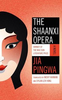Cover image for The Shaanxi Opera: A Novel
